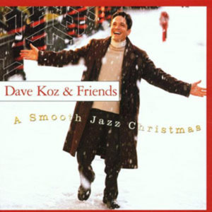 デイヴ・コーズ　Dave Koz A smooth jazz christmas 