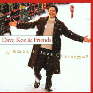 デイヴ・コーズ Dave Koz A smooth jazz christmas